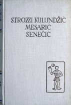 Knjiga u ponudi Pet stoljeća hrvatske književnosti - Dramska djela: Strozzi, Kulundžić; Mesarić, Senečić