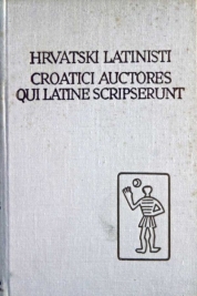 Pet stoljeća hrvatske književnosti: Hrvatski latinisti, I