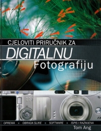 Knjiga u ponudi Cjeloviti priručnik za digitalnu fotografiju