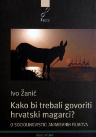 Knjiga u ponudi Kako bi trebali govoriti hrvatski magarci?