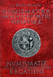 Numizmatika na povijesnom tlu Hrvatske - Numismatik Auf Dem Historichen Boden Kroatiens