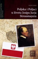Knjiga u ponudi Poljska i Poljaci u životu Josipa Jurja Strossmayera