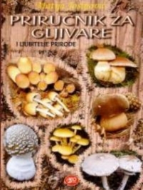 Knjiga u ponudi Priručnik za gljivare i ljubitelje prirode
