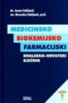Knjiga u ponudi Rječnik: Medicinsko biokemijsko farmacijski englesko-hrvatski