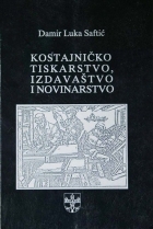 Knjiga u ponudi Kostajničko tiskarstvo, izdavaštvo i novinarstvo