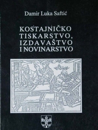 Knjiga u ponudi Kostajničko tiskarstvo, izdavaštvo i novinarstvo