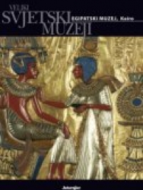 Knjiga u ponudi Veliki svjetski muzeji - Egipatski muzej, Kairo