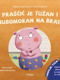 Knjiga u ponudi Praščić je tužan i ljubomoran na brata