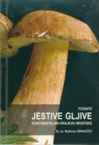 Knjiga u ponudi Poznate jestive gljive kontinentalnih krajeva Hrvatske