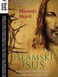 Knjiga u ponudi Islamski Isus - Kako je kralj židovski postao muslimanskim prorokom