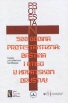 Knjiga u ponudi 500 godina protestantizma: baština i otisci u hrvatskom društvu
