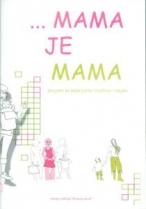 Knjiga u ponudi Mama je mama: projekt za maloljetne trudnice i majke