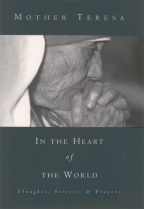 Knjiga u ponudi Mother Teresa: In the Heart of the World (engleski j.)