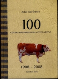 Knjiga u ponudi 100 godina unapređivanja govedarstva 1908 2008