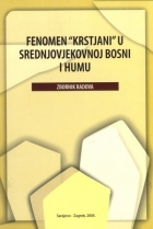 Knjiga u ponudi Fenomen “Krstjani” u srednjovjekovnoj Bosni i Humu