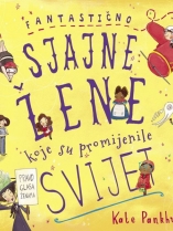 Knjiga u ponudi Fantastično sjajne žene koje su promijenile svijet (slikovnica)