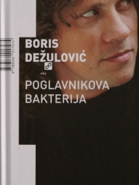 Knjiga u ponudi Poglavnikova bakterija - Boris Dežulović