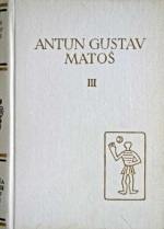 Knjiga u ponudi Pet stoljeća hrvatske književnosti: ANTUN GUSTAV MATOŠ I, II, III