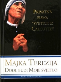 Knjiga na akciji Majka Terezija - Dođi, budi moje svjetlo