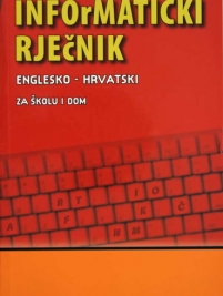 Knjiga u ponudi Informatički rječnik za školu i dom