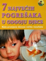 Knjiga u ponudi Sedam najvećih pogrešaka u odgoju djece