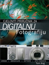 Knjiga u ponudi Cjeloviti priručnik za digitalnu fotografiju Knjiga u ponudi Cjeloviti priručnik za digitalnu fotografiju
