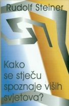 Knjiga u ponudi Kako se stječu spoznaje viših svjetova?
