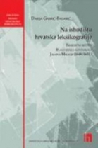 Knjiga u ponudi Na ishodištu hrvatske leksikografije