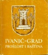 Knjiga u ponudi Ivanić - grad, prošlost i baština