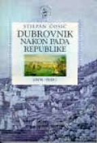Knjiga u ponudi Dubrovnik nakon pada Republike (1808.-1848.)