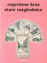 Knjiga u ponudi Zagrebom kroz stare razglednice