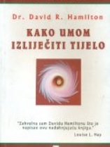 Knjiga u ponudi Kako umom izliječiti tijelo