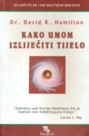 Kako umom izliječiti tijelo