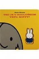 Knjiga u ponudi Tko je u zoološkom vrtu, Miffy? (slikovnica Miffy)