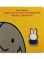 Knjiga u ponudi Tko je u zoološkom vrtu, Miffy? (slikovnica Miffy)