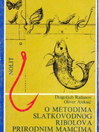 Knjiga u ponudi O metodama slatkovodnog ribolova prirodnim mamcima