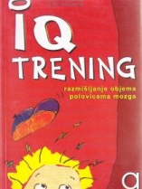 Knjiga u ponudi I Q trening: razmišljanje objema polovicama mozga