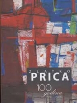 Knjiga u ponudi Zlatko Prica: 100 godina, 1916-2016