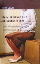 Knjiga u ponudi Da mi je danas bilo ne susresti sebe