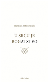 U srcu je bogatstvo