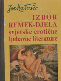 Knjiga u ponudi Izbor remek - djela svjetske erotične ljubavne literature