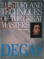 Knjiga u ponudi History and Techniques of the Great Masters: Degas (monografija, eng. jez.)