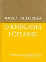Knjiga u ponudi 100 zlatnih izreka o knjigama i čitanju + Najpoznatije latinske izreke