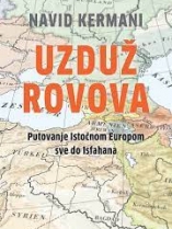 Knjiga u ponudi Uzduž rovova: Putovanje Istočnom Europom sve do Isfahana