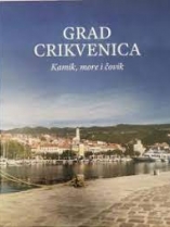 Knjiga u ponudi Grad Crikvenica: kamik, more i čovik