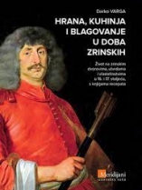 Knjiga u ponudi Hrana, kuhinja i blagovanje u doba Zrinskih
