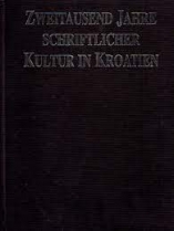 Knjiga u ponudi Zweitausend Jahre Schriftlicher Kultur in Kroatien ( na njemačkom)