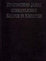 Knjiga u ponudi Zweitausend Jahre Schriftlicher Kultur in Kroatien ( na njemačkom)