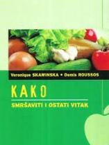 Knjiga u ponudi Kako smršaviti i ostati vitak