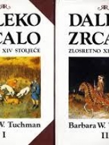 Knjiga u ponudi Daleko zrcalo. Zlosretno XIV stoljeće I-II